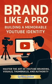 Brand Like a Pro: Building a Memorable YouTube Identity cover image