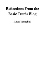 Reflections From the Basic Truths Blog cover image
