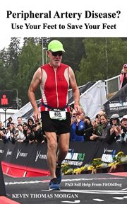 Peripheral Artery Disease? Use Your Feet to Save Your Feet: Pad Self Help From Fitolddog cover image