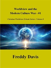 Worldview and the Modern Culture War - #1 cover image