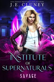 Institute of Supernaturals: Savage cover image