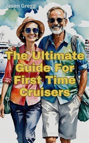 The Ultimate Guide for First Time Cruisers cover image