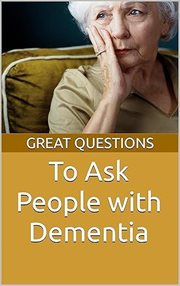 Great Questions to Ask People With Dementia cover image