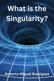 What Is the Singularity? cover image