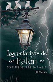 Pajaritas de Falón: Secretos Del Ángulo Oscuro cover image