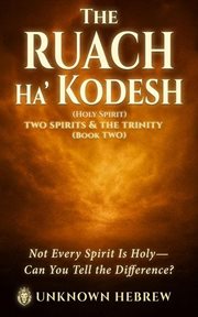 The Ruach Ha' Kodesh Two Spirits & the Trinity cover image