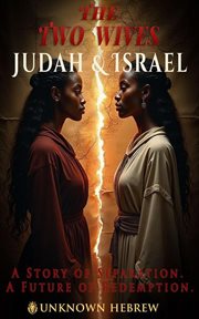The Two Wives: Judah & Israel cover image