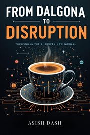 From Dalgona to Disruption: Thriving in the AI-Driven New Normal cover image