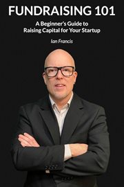 Fundraising 101: A Beginner's Guide to Raising Capital for Your Startup cover image