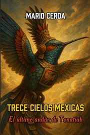 Trece Cielos Mexicas, El último andar de Tonatiuh cover image
