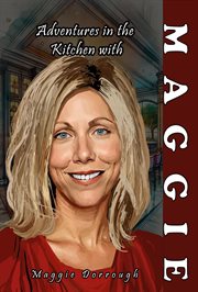 Adventures in the Kitchen With Maggie cover image