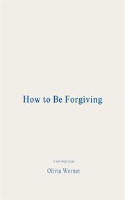 How to Be Forgiving cover image