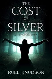 The Cost of Silver cover image