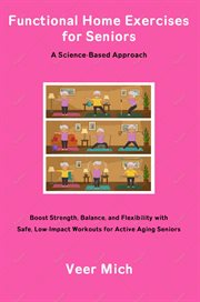 Functional Home Exercises for Seniors: A Science-Based Approach cover image