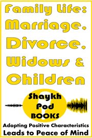 Family Life: Marriage, Divorce, Widows & Children cover image