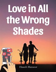 Love in All the Wrong Shades cover image