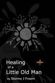 Healing of a Little Old Man cover image