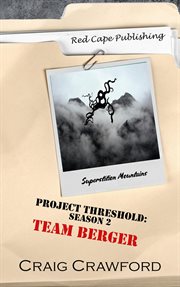 Project Threshold Season 2: Team Berger cover image