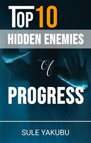 Top 10 Hidden Enemies of Progress cover image