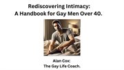 Rediscovering Intimacy: A Handbook for Gay Men Over 40 cover image