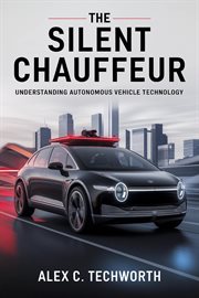 The Silent Chauffeur: Understanding Autonomous Vehicle Technology cover image