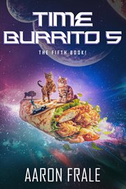 Time Burrito 5: The Fifth Book! cover image