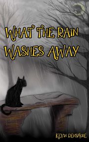 What the Rain Washes Away cover image