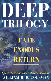 Deep Trilogy: Fate, Exodus and Return cover image