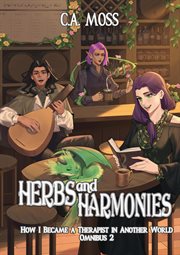 Herbs and Harmonies: How I Became a Therapist in Another World Omnibus 2 cover image