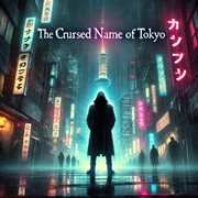 The Cursed Name of Tokyo cover image