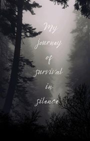 My Journey of Survival in Silence cover image