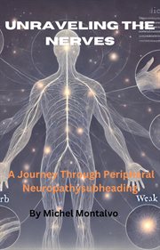 Unraveling the Nerves: A Journey Through Peripheral Neuropathy cover image