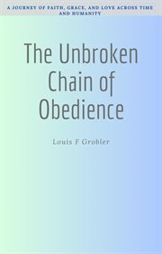 The Unbroken Chain of Obedience cover image