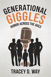 Generational Giggles: Humor Across the Ages cover image