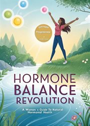 Hormone Balance Revolution: A Woman's Guide to Natural Hormonal Health cover image
