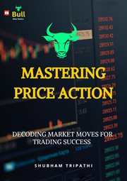 Mastering Price Action: Decoding Market Moves for Trading Success cover image