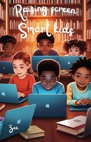 Raising Screen-smart Kids cover image