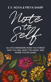 Note to Self: 50 Little Reminders When You Forget Who You Are, What You Want, and Where You're Going cover image