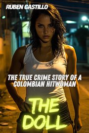 The Doll: The True Crime Story of a Colombian Hitwoman cover image