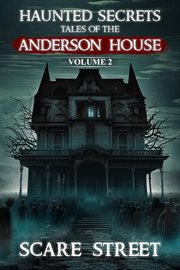 Haunted Secrets: Tales of the Anderson House Volume 2 cover image
