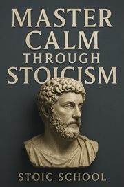Master Calm Through Stoicism cover image