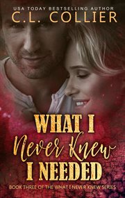 What I Never Knew I Needed cover image