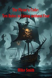 The Pirate's Code: 10 Rules to Living Without Fear cover image