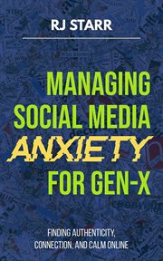 Managing Social Media Anxiety for Gen X cover image
