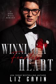 Winning a Fearless Heart: A Dark Mafia Enemies to Lovers Romance cover image