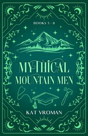 Mythical Mountain Men: Books 5-8 : Books #5-8 cover image