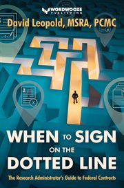 When to Sign on the Dotted Line: The Research Administrator's Guide to Federal Contracts cover image