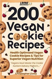 200 Vegan Cookie Recipes to Make and Master cover image