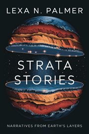 Strata Stories: Narratives From Earth's Layers cover image