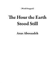 The Hour the Earth Stood Still cover image